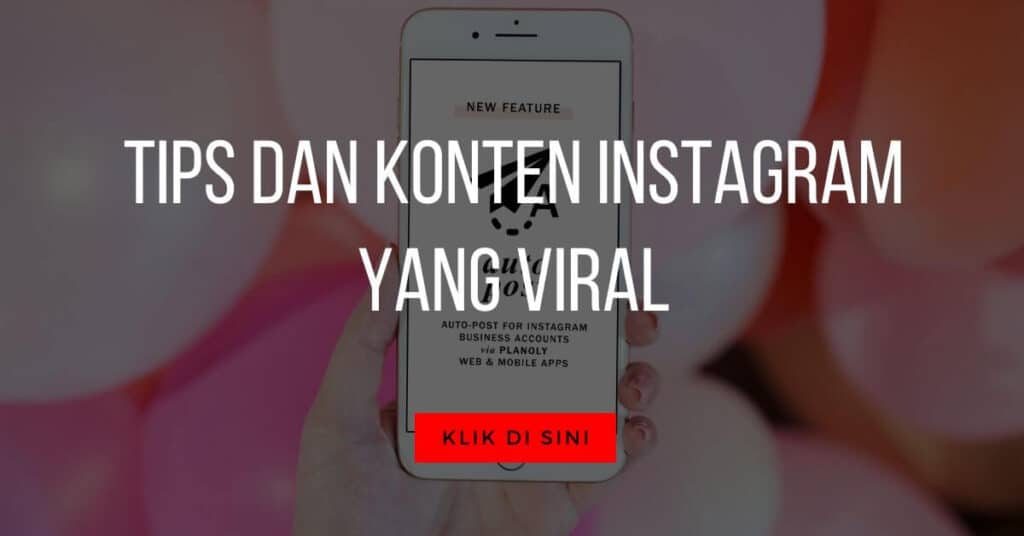 Tips dan Konten Instagram yang Viral 1
