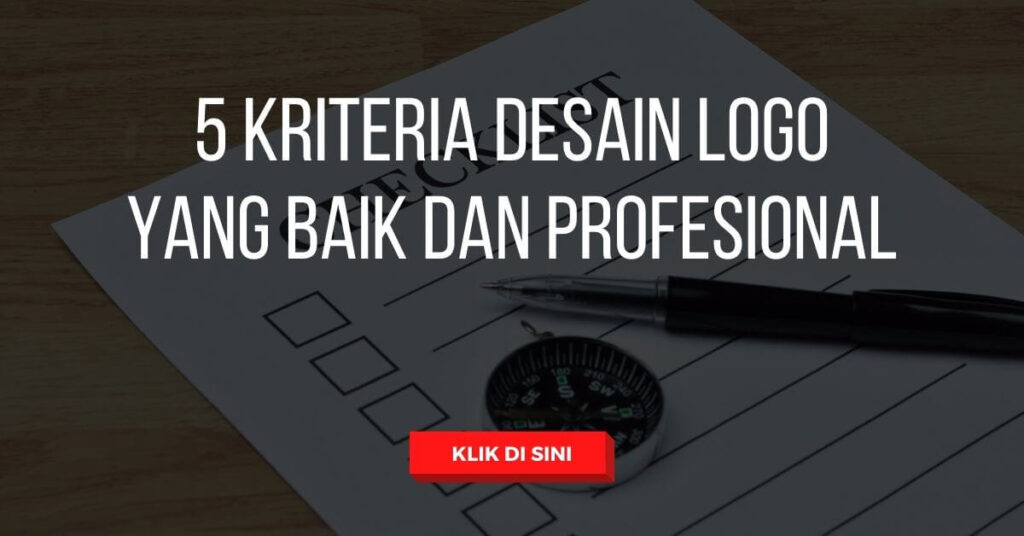 5 Kriteria Desain Logo yang Baik dan Profesional 3 5 Kriteria Desain Logo yang Baik dan Profesional