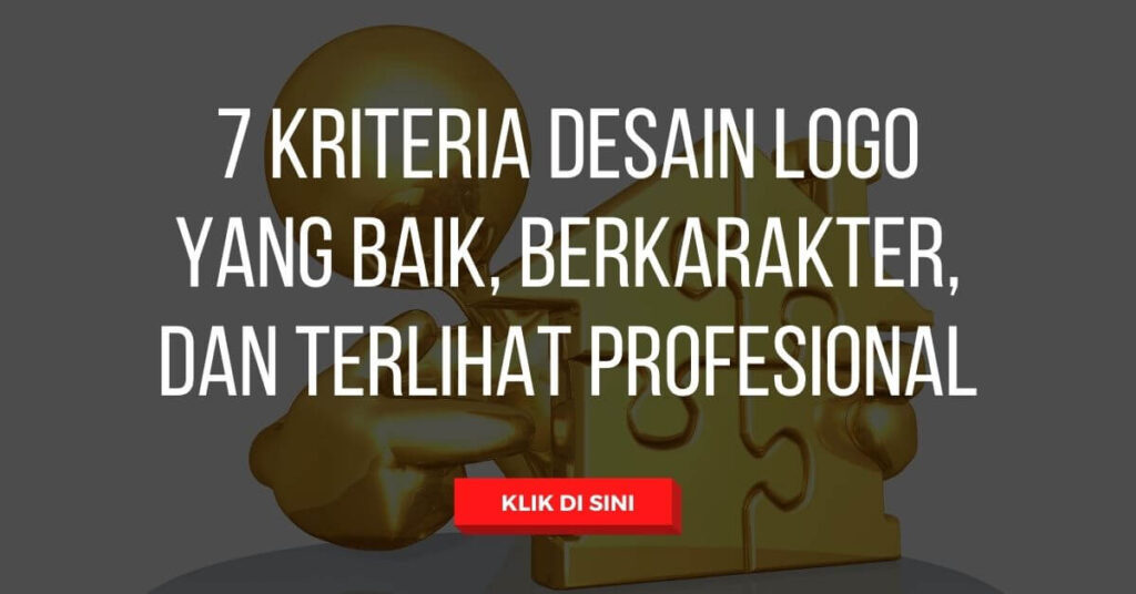 7 Kriteria Desain Logo yang Baik Berkarakter dan Terlihat Profesional