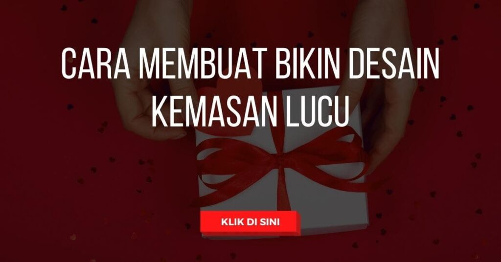 Cara Membuat Bikin Desain Kemasan Lucu