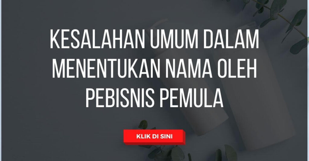 Kesalahan umum dalam menentukan nama oleh pebisnis pemula