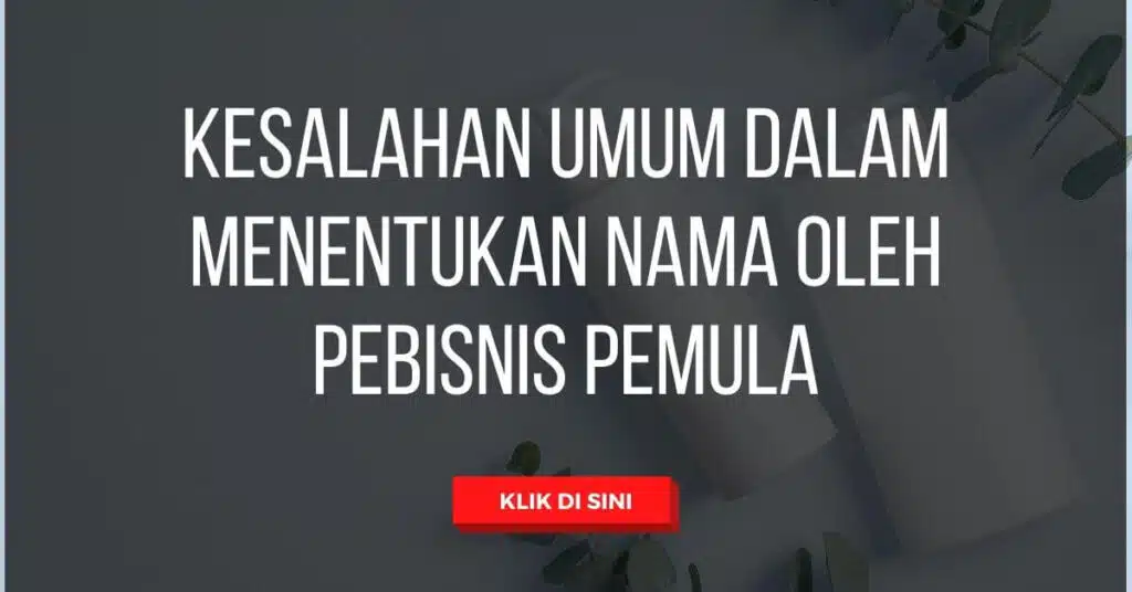 Kesalahan umum dalam menentukan nama oleh pebisnis pemula 8 Kesalahan umum dalam menentukan nama oleh pebisnis pemula