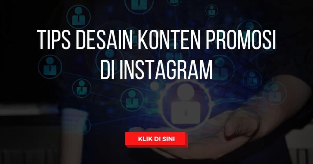 Tips Desain Konten Promosi di Instagram